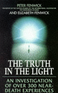 The Truth in the Light: Investigation of Over 300 Near Death Experiences