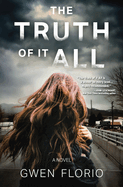 The Truth Of It All: A Novel