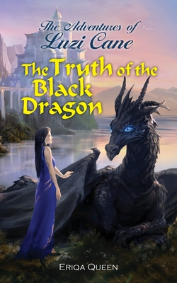 The Truth of the Black Dragon - Queen, Eriqa, and Istrup, Erik (Editor)