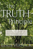 The Truth Principle: A Life-Changing Model for Spiritual Growth & Renewal