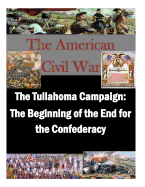 The Tullahoma Campaign: The Beginning of the End for the Confederacy