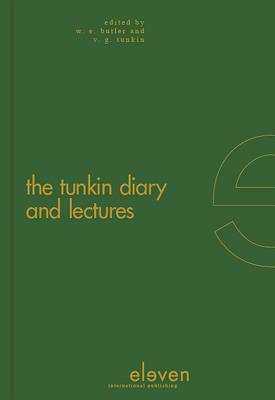 The Tunkin Lectures: The Diary and Collected Lectures of G. I. Tunkin at the Hague Academy of International Law - Butler, William E., and Tunkin, Vladimir G.