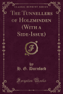 The Tunnellers of Holzminden (with a Side-Issue) (Classic Reprint)