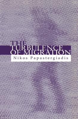 The Turbulence of Migration: Globalization, Deterritorialization and Hybridity - Papastergiadis, Nikos