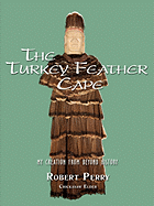 The Turkey Feather Cape: My Creation from Beyond History