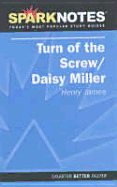 The Turn of the Screw/Daisy Miller (Sparknotes Literature Guide)