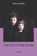 The Turn of the Screw: Large Print