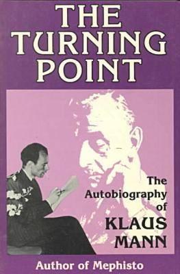 The Turning Point - Mann, Klaus, and Frisch, Shelley, PH.D. (Introduction by)