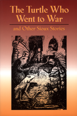 The Turtle Who Went to War: And Other Sioux Stories - Alfrey, Eunice, and Lambert, Ann, and Perry, Lavina