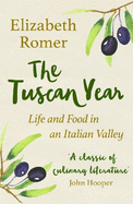 The Tuscan Year: Life And Food In An Italian Valley