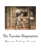 The Tusculan Disputations