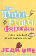 The Tutti-Frutti Collection