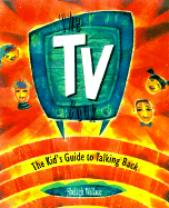 The TV Book: The Kid's Guide to Talking Back