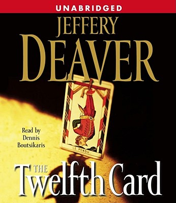 The Twelfth Card: A Lincoln Rhyme Novel - Deaver, Jeffery, New, and Boutsikaris, Dennis (Read by)