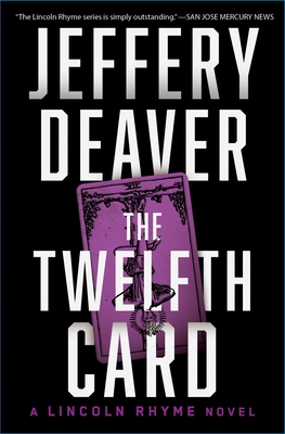 The Twelfth Card: A Lincoln Rhyme Novel - Deaver, Jeffery, New