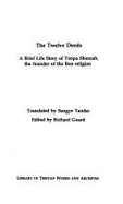 The Twelve Deeds: A Brief Life Story of Tompa Shenrab - Guard, Richard (Editor), and Tendar, Sangye (Translated by)