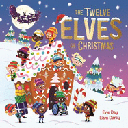 The Twelve Elves of Christmas: A laugh-out-loud singalong festive gift