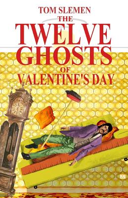 The Twelve Ghosts of Valentine's Day - Slemen, Tom