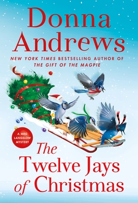The Twelve Jays of Christmas: A Meg Langslow Mystery - Andrews, Donna