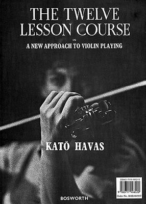 The Twelve Lesson Course: A New Approach to Violin Playing - Havas, Kato