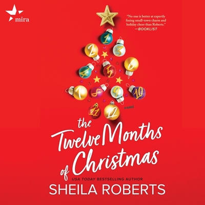 The Twelve Months of Christmas - Roberts, Sheila, and Gideon, Ann Marie (Read by)