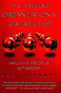 The Twelve Organizational Capabilities: Valuing People at Work - Garratt, Bob