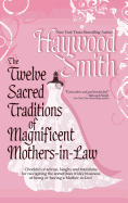 The Twelve Sacred Traditions of Magnificent Mothers-In-Law