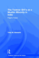 The Twelver Shi'a as a Muslim Minority in India: Pulpit of Tears