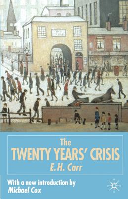 The Twenty Years' Crisis 1919-1939: An Introduction to the Study of International Relations - Carr, Edward Hallett, and Cox, Michael (Editor)