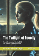 The Twilight of Ecocity: Neural Synchronous Identity (NSI). The Dawn of a New World Order