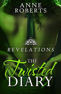 The Twisted Diary: Revelations - Roberts, Anne