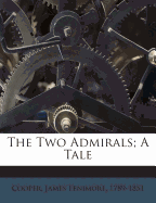 The Two Admirals; A Tale
