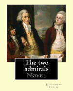 The two admirals. With an introd. by Susan Fenimore Cooper. By: J. Fenimore Cooper: Novel