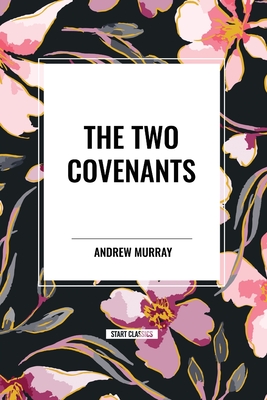 The Two Covenants - Murray, Andrew