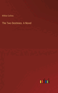 The Two Destinies. A Novel