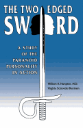 The Two-Edged Sword: A Study of the Paranoid Personality in Action