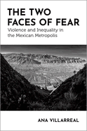 The Two Faces of Fear: Violence and Inequality in the Mexican Metropolis