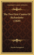 The Two First Cantos of Richardetto (1820)