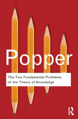 The Two Fundamental Problems of the Theory of Knowledge - Popper, Karl, and Eggers Hansen, Troels (Editor), and Pickel, Andreas (Translated by)