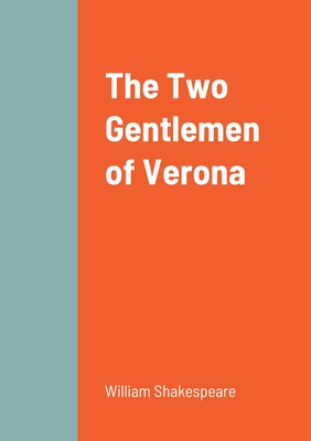 The Two Gentlemen of Verona - Shakespeare, William