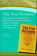The Two Horizons: New Testament Hermeneutics and Philosophical Description with Special Reference to Heidegger, Bultmann, Gadamer and Wittgenstein