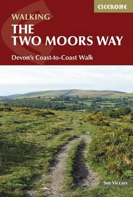 The Two Moors Way: Devon's Coast to Coast - Viccars, Sue