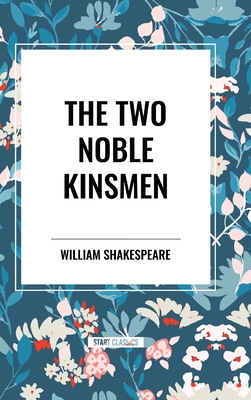 The Two Noble Kinsmen - Shakespeare, William