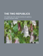 The Two Republics; Or, Rome and the United States of America