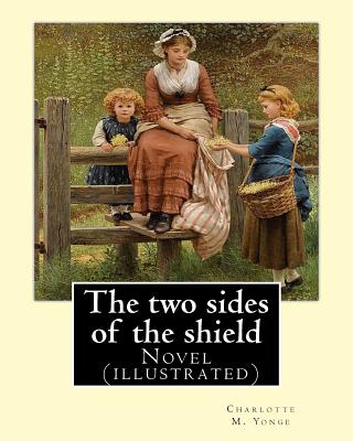 The two sides of the shield By: Charlotte M. Yonge, illustrated By: W. J. Hennessy: Novel (illustrated) William John Hennessy (July 11, 1839 - December 27, 1917) was an Irish artist. - Hennessy, W J, and Yonge, Charlotte M