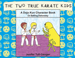 The Two True Karate Kids: A Dojo Kun Character Book on Battling Dishonesty