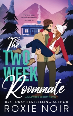 The Two Week Roommate: A Grumpy / Sunshine Romance - Noir, Roxie