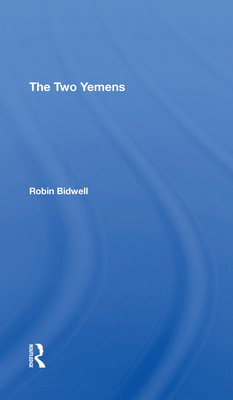 The Two Yemens - Bidwell, Robin Leonard