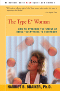 The Type E* Woman: How to Overcome the Stress of Being Everything to Everybody