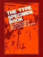The Type Specimen Book: 544 Different Typefaces with Over 3000 Sizes Shown in Complete Alphabets